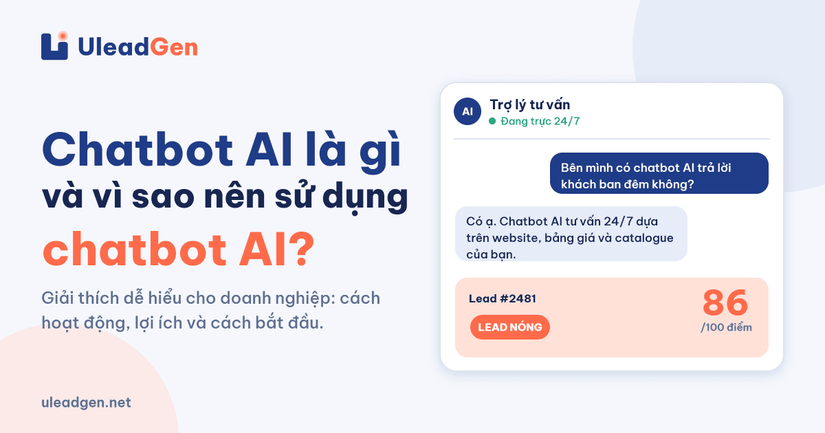 Chatbot AI là gì và vì sao nên sử dụng chatbot AI – minh họa hội thoại tư vấn và chấm điểm lead của UleadGen